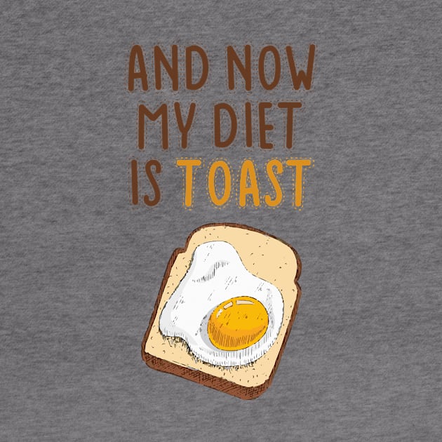 My Diet Is Toast! by lowercasev